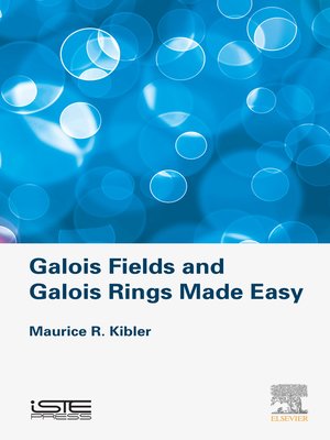 cover image of Galois Fields and Galois Rings Made Easy